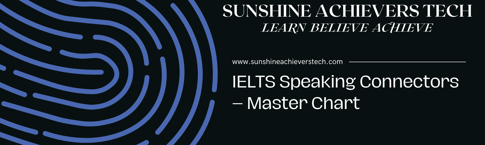 IELTS Speaking Connectors Master Chart with universal and topic-specific linking words for Part 1, Part 2 cue cards, and Part 3 follow-up questions, prepared by Sunshine Achievers Tech.